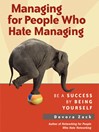 Managing for People Who Hate Managing (MP3): Be a Success By Being Yourself